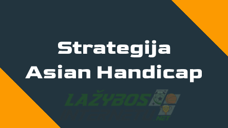 Lažybų strategija asian handicap